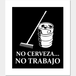 No Cerveza No Trabajo Posters and Art